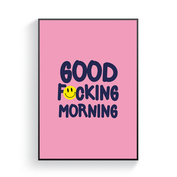 Good F*cking Morning Poster