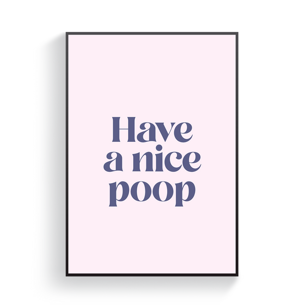 Have a Nice Poop Poster