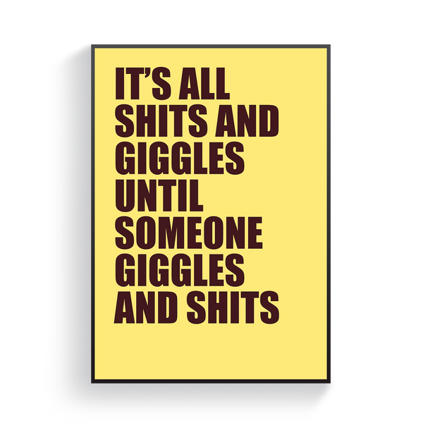 It's All Sh*ts and Giggles Poster