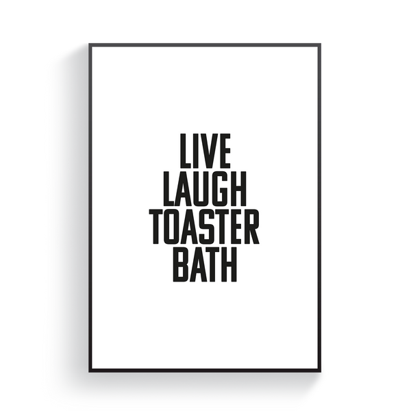 Live Laugh Toaster Bath Poster