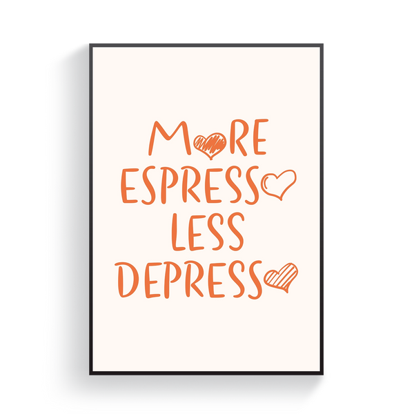 More Espresso Less Depresso Poster