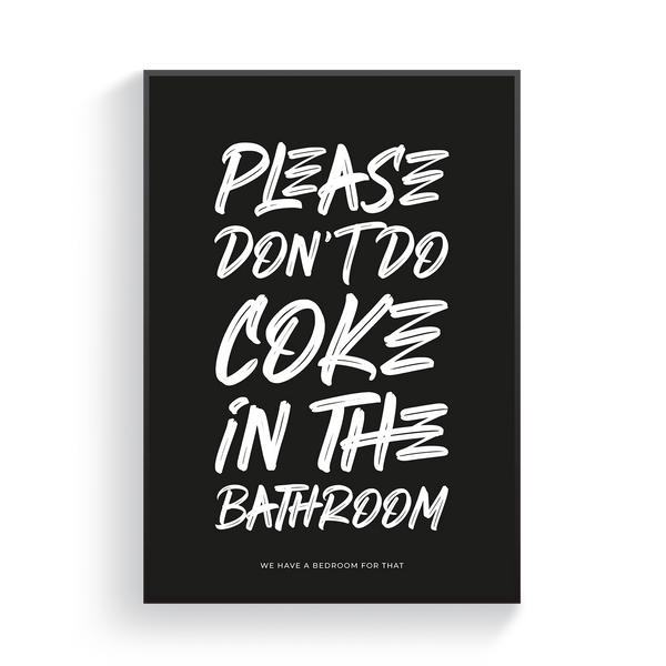 Don't Do Coke in The Bathroom Poster