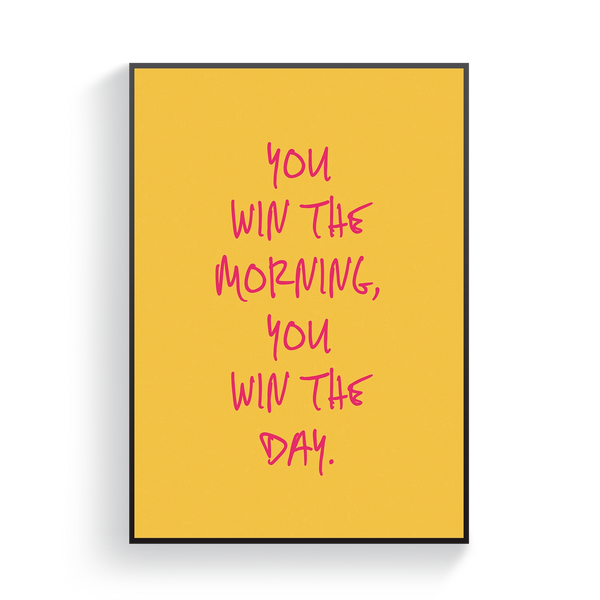 You Win The Morning Poster